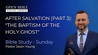 After Salvation Part 3 - The Baptism of The Holy Ghost