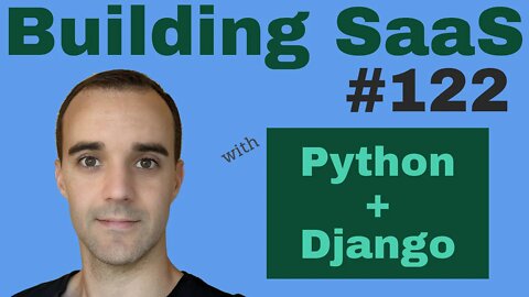 Customer UX Feature - Building SaaS with Python and Django #122