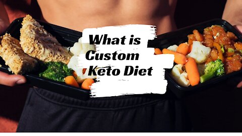 What is Custom Keto Diet - Guide to Keto Diet