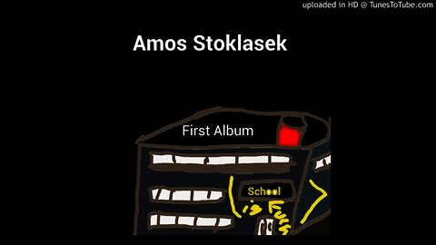 Amos Stoklasek - School Is Fuck, Pt. 1