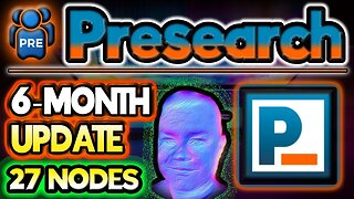 PRESEARCH NODES 6-MONTH UPDATE - How Much Have I Earned and When Will Main net Launch?