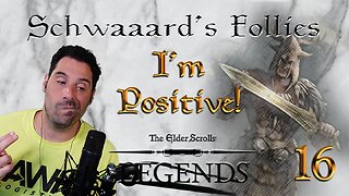 Schwaaard's Follies 16 - I'm Positive!