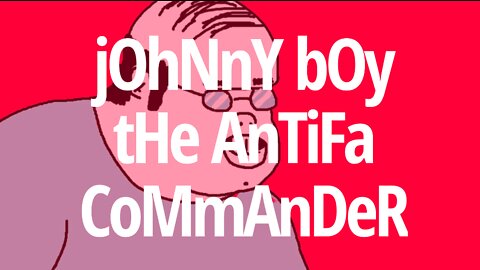 JoHnNy BoY tHe AnT*Fa CoMmAnDeR