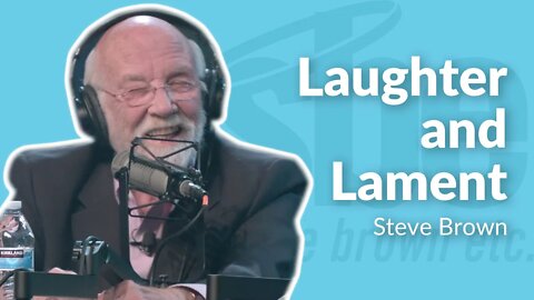 Steve Brown | Laughter and Lament | Steve Brown, Etc. LIVE | Key Life