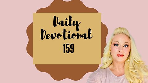 Daily devotional episode 159, Blessed Beyond Measure