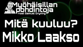 MITÄ KUULUU? Mikko Laakso 30.4.2022