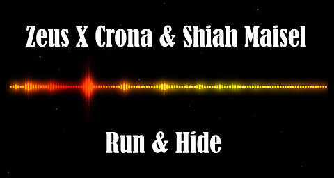 Zeus X Crona & Shiah Maisel - Run & Hide