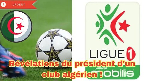 Le président d'un club algérien lève le voile sur les écarts salariaux au sein de son équipe