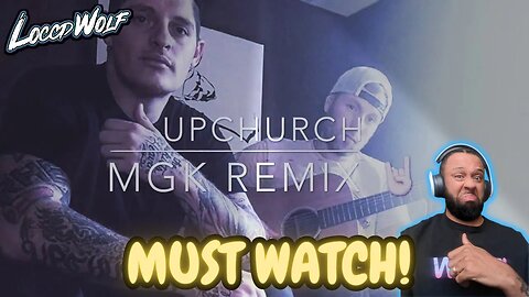 CAN'T TOUCH HIM! Upchurch (NEW MGK REMIX) | LOCCDWOLF REACTION!!!!