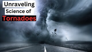 Science of Tornadoes