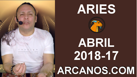 ARIES ABRIL 2018-17-22 al 28 Abr 2018-Amor Solteros Parejas Dinero Trabajo-ARCANOS.COM