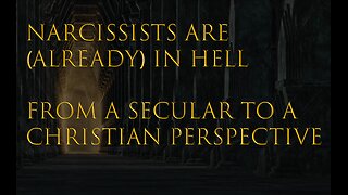 Narcissists are (already) in hell - From a secular to a Christian perspective