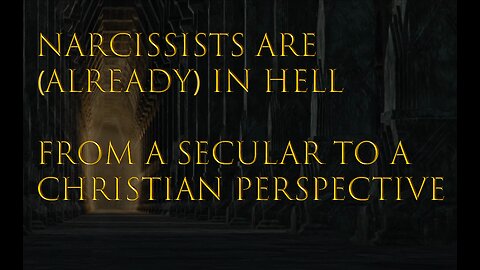 Narcissists are (already) in hell - From a secular to a Christian perspective