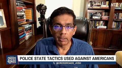 Dinesh D'Souza on How America Is Being Transformed Into a Police State | CLIP | Crossroads