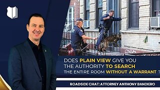 Ep. #281: Does plain view give you the authority to search the entire room without a warrant?