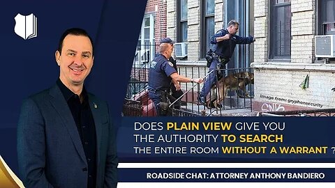 Ep. #281: Does plain view give you the authority to search the entire room without a warrant?