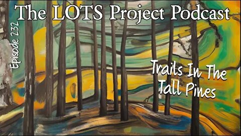 Episode 232 Trails In The Tall Pines #podcast #daily #thelotsproject