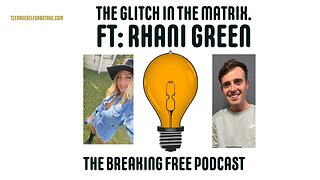 The Glitch In The Matrix. FT Rhani Green.
