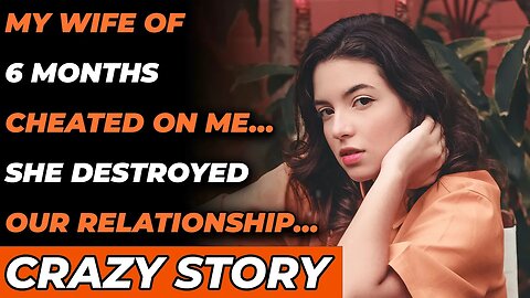 My Wife Of 6 Months Cheated On Me…She Destroyed Our Relationship… (Reddit Cheating)