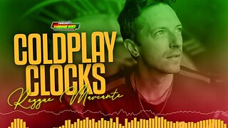 Coldplay - Clocks (Versão Reggae Remix)