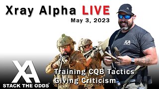 Xray Alpha Live - May 3, 2023 w/ Chris Palmer, Chris Kuras and Meredith Campbell - CQB Tactics
