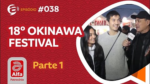 #38 - Podcast Alternativa no Ar com Joe Hirata - 18º Okinawa Festival – Parte1