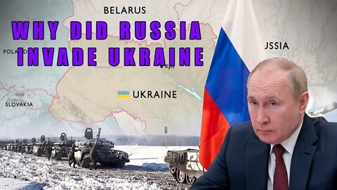 Why did Russia invade Ukraine, How dangerous was this invasion of Europe?