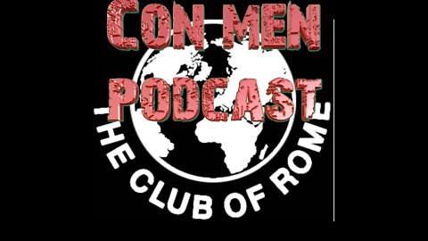Club of Rome- Con Men Podcast