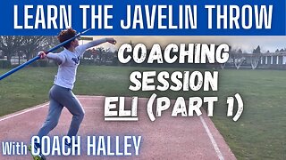 Javelin Throw - Coaching Practice with Eli (Part 1of 2)