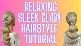 Relax With Me - Sleek Glam Hairstyle TUTORIAL w/ Relaxing Piano Music