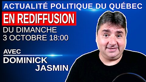 3 octobre 2021 - Actualité Politique Du Québec en Rediffusion