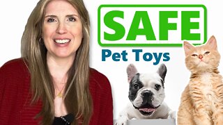 How To Choose SAFE Pet Toys