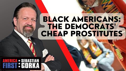Black Americans: The Democrats' cheap Prostitutes. John Amanchukwu with Sebastian Gorka