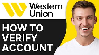 How To Verify Western Union Account