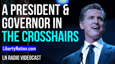 A President and Governor in the Crosshairs - LN Radio Videocast