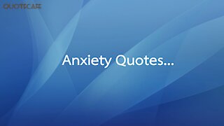 Anxiety Quotes