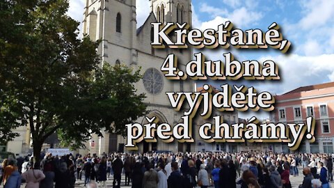 Křesťané, 4. dubna vyjděte před chrámy!