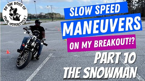 Slow Speed Maneuvers On My 2023 Harley Davidson Breakout - Part 10 - The Snowman