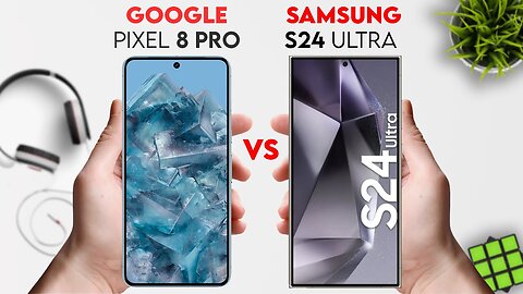 Samsung Galaxy S24 Ultra vs Google Pixel 8 Pro