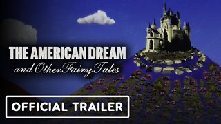 The American Dream and Other Fairy Tales - Official Trailer