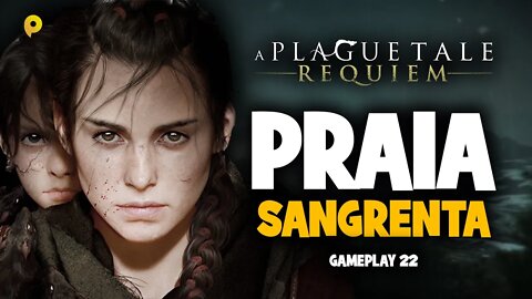 A Plague Tale: Requiem - Praia sangrenta / Gameplay 22