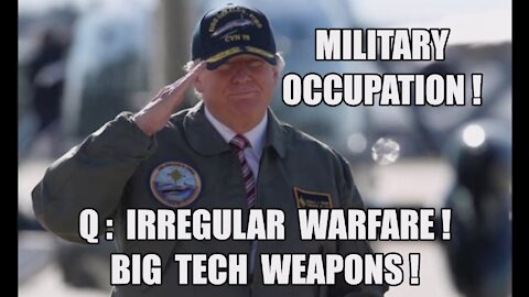 Military Occupation! Q: Class Action! Big Tech Weapons! Irregular Warfare! MZ/Jack All Assets Seized