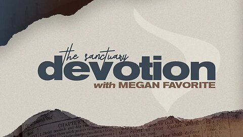 Devotion with Megan Favorite | Day 4 | 03.30.23