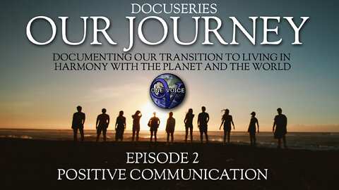 OUR JOURNEY (Episode 2) Positive Communication