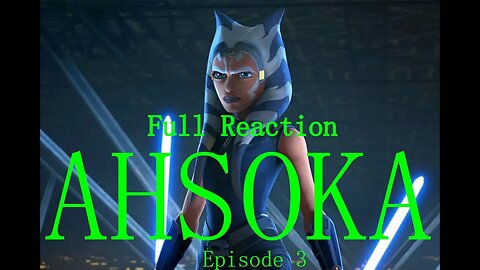 Ahsoka Episode 3 Time to Fly Full Reaction