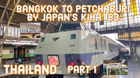 Kiha 183 Excursion Train to Phra Nakhon Khiri Fair in Phetchaburi Part 1 - Thailand 2023