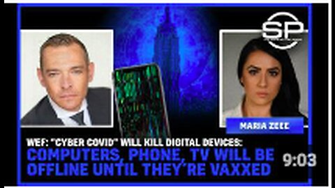 WEF: "Cyber Covid" Will Kill Devices: Computers, Phone, TV Will Be Offline Until Their Vaxxed