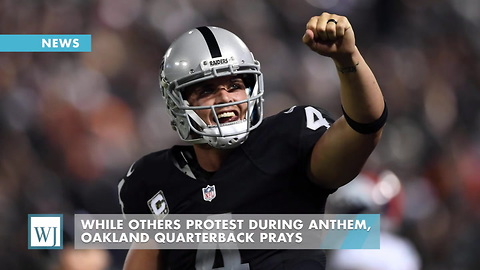 While Others Protest During Anthem, Oakland Quarterback Prays