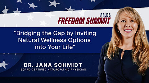Dr. Jana Schmidt | Inviting Natural Wellness Options into Your Life | AFLDS Freedom Summit