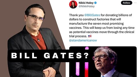 Nikki Haley Thanks Bill Gates for Donating BILLIONS to Construct Vaccine Factories